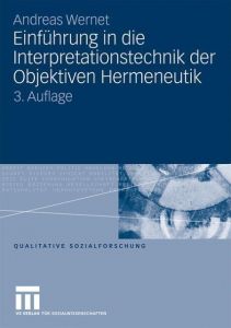 Einführung in die Interpretationstechnik der Objektiven Hermeneutik Wernet, Andreas 9783531168371