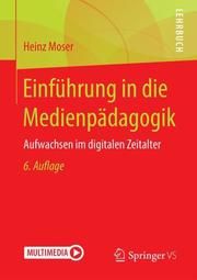 Einführung in die Medienpädagogik Moser, Heinz 9783658232078