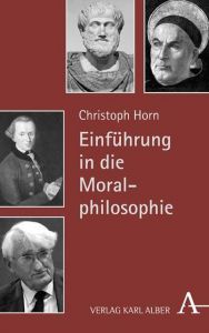 Einführung in die Moralphilosophie Horn, Christoph 9783495490099