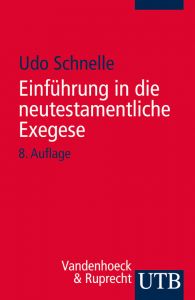 Einführung in die neutestamentliche Exegese Schnelle, Udo (Prof. Dr.) 9783825240677