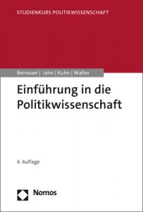 Einführung in die Politikwissenschaft Bernauer, Thomas/Jahn, Detlef/Kuhn, Patrick M u a 9783848748723