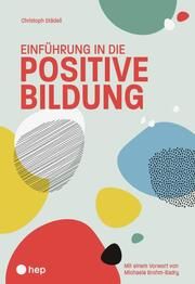 Einführung in die positive Bildung Städeli, Christoph (Prof. Dr.) 9783035520385