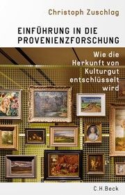 Einführung in die Provenienzforschung Zuschlag, Christoph 9783406780462