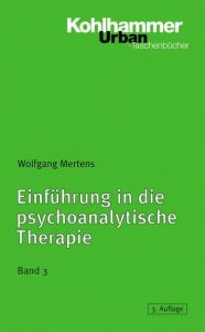 Einführung in die psychoanalytische Therapie 3 Mertens, Wolfgang 9783170179639