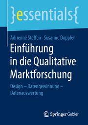 Einführung in die Qualitative Marktforschung Steffen, Adrienne/Doppler, Susanne 9783658251079