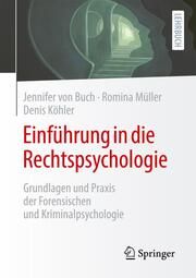 Einführung in die Rechtspsychologie von Buch, Jennifer/Müller, Romina/Köhler, Denis 9783662655191