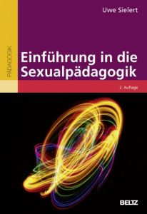 Einführung in die Sexualpädagogik Sielert, Uwe 9783407257338