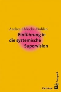 Einführung in die systemische Supervision Ebbecke-Nohlen, Andrea 9783896704627