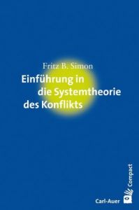 Einführung in die Systemtheorie des Konflikts Simon, Fritz B 9783896707468
