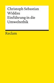 Einführung in die Umweltethik Widdau, Christoph Sebastian 9783150196625