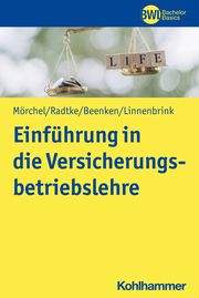 Einführung in die Versicherungsbetriebslehre Mörchel, Jens/Beenken, Matthias/Linnenbrink, Lukas 9783170370784