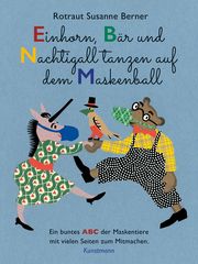 Einhorn, Bär und Nachtigall tanzen auf dem Maskenball Berner, Rotraut Susanne 9783956144516