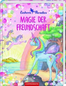 Einhorn-Paradies - Magie der Freundschaft Blum, Anna/Finsterbusch, Monika 9783649625629