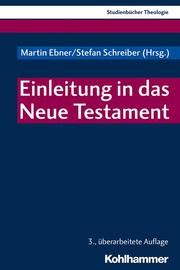 Einleitung in das Neue Testament Martin Ebner/Stefan Schreiber/Christian Frevel u a 9783170361089