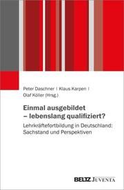 Einmal ausgebildet - lebenslang qualifiziert? Peter Daschner/Klaus Karpen/Olaf Köller 9783779977209