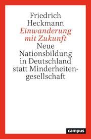 Einwanderung mit Zukunft Heckmann, Friedrich 9783593519296