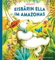 Eisbärin Ella im Amazonas Rentta, Sharon 9783836960632