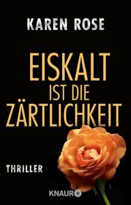 Eiskalt ist die Zärtlichkeit Rose, Karen 9783426628607