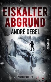 Eiskalter Abgrund Gebel, André 9783492506465