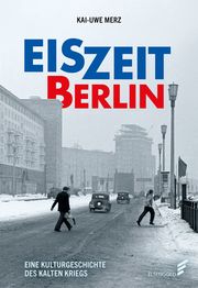 Eiszeit Berlin Merz, Kai-Uwe 9783962010874