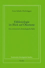 Ekklesiologie im Blick auf Ökumene Schulte-Herbrüggen, Anno 9783702224097