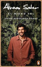 El Mismo Sol - Unter derselben Sonne Soler, Alvaro/Dohler, Christine 9783328602132