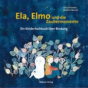 Ela, Elmo und die Zaubermomente Schneider, Julia 9783863215996