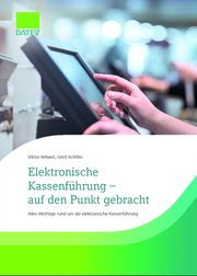 Elektronische Kassenführung - auf den Punkt gebracht Achilles, Gerd/Rebant, Viktor 9783962761189