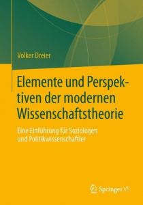 Elemente und Perspektiven der modernen Wissenschaftstheorie Dreier, Volker 9783531161143