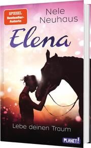 Elena - Ein Leben für Pferde 8: Lebe deinen Traum Neuhaus, Nele 9783522508018