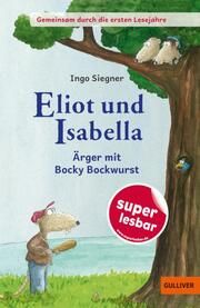 Eliot und Isabella - Ärger mit Bocky Bockwurst Siegner, Ingo 9783407813640