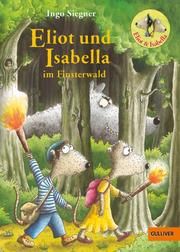 Eliot und Isabella im Finsterwald Siegner, Ingo 9783407749567