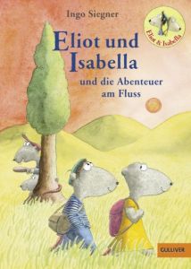 Eliot und Isabella und die Abenteuer am Fluss Siegner, Ingo 9783407746689
