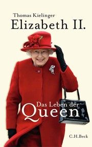 Elizabeth II. Kielinger, Thomas 9783406784262