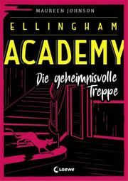 Ellingham Academy - Die geheimnisvolle Treppe Johnson, Maureen 9783743202337