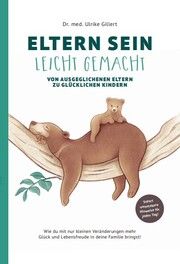 ELTERN SEIN LEICHT GEMACHT Gillert, Ulrike (Dr. med.) 9783000717789