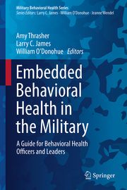 Embedded Behavioral Health in the Military Amy Thrasher/Larry C James/William ODonohue 9783031680939