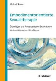 Embodimentorientierte Sexualtherapie Sztenc, Michael 9783608400533