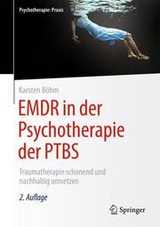 EMDR in der Psychotherapie der PTBS Böhm, Karsten 9783662603376