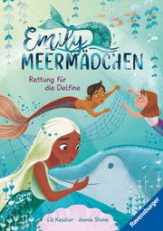 Emily Meermädchen - Rettung für die Delfine (ein Meerjungfrauen-Erstlesebuch für Kinder ab 6 Jahren) Kessler, Liz 9783473463633