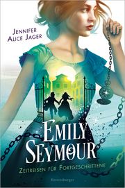 Emily Seymour, Band 2: Zeitreisen für Fortgeschrittene (Bezaubernde Romantasy voller Spannung und Humor) Jager, Jennifer Alice 9783473402236