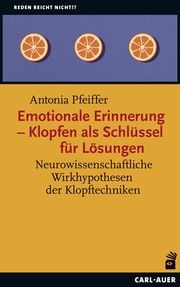 Emotionale Erinnerung - Klopfen als Schlüssel für Lösungen Pfeiffer, Antonia 9783849704490