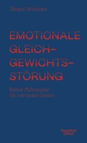 Emotionale Gleichgewichtsstörung Wiebicke, Jürgen 9783462005400