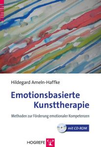 Emotionsbasierte Kunsttherapie Ameln-Haffke, Hildegard 9783801723965