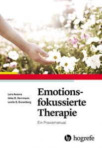 Emotionsfokussierte Therapie Auszra, Lars/Herrmann, Imke R/Greenberg, Leslie S 9783801724252