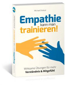 Empathie kann man trainieren! Draksal, Michael 9783862432264