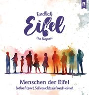 Endlich Eifel 8 - Menschen der Eifel Stephan Falk/Jeannette Fentroß 9783961230860