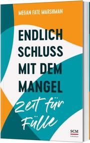 Endlich Schluss mit dem Mangel - Zeit für Fülle Marshman, Megan Fate 9783417010114