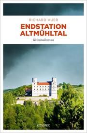 Endstation Altmühltal Auer, Richard 9783740813154
