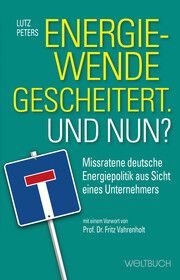 Energiewende gescheitert. Was nun? Peters, Lutz 9783907347041